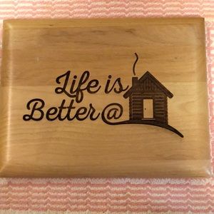 Life is Better @ cabin